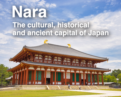 Nara / The cultural, historical and ancient capital of Japan